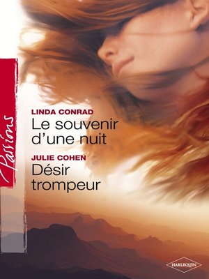 cover image of Le souvenir d'une nuit--Désir trompeur (Harlequin Passions)